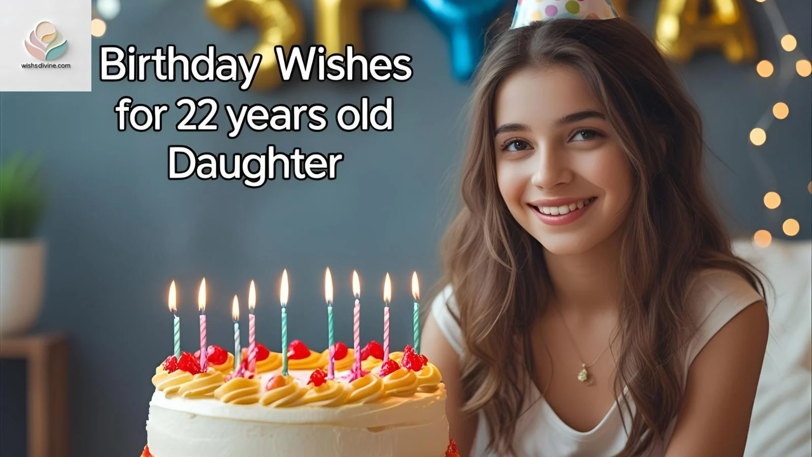 Birthday Wishes for 22 Years Old Daughter